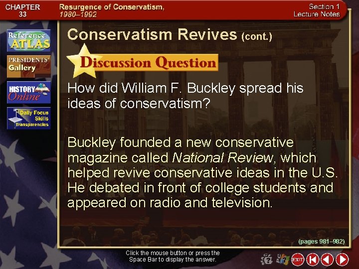 Conservatism Revives (cont. ) How did William F. Buckley spread his ideas of conservatism?