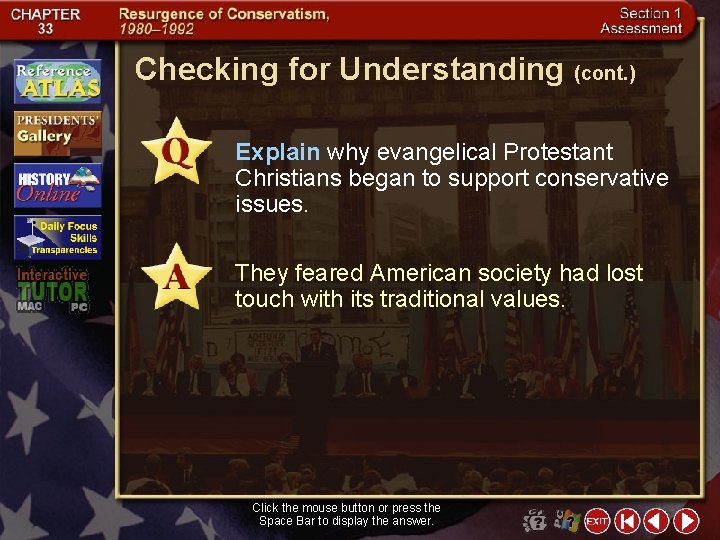 Checking for Understanding (cont. ) Explain why evangelical Protestant Christians began to support conservative