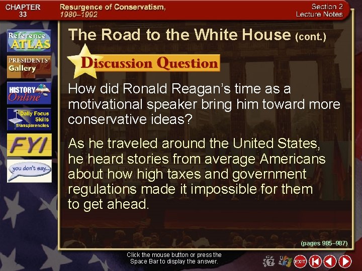 The Road to the White House (cont. ) How did Ronald Reagan’s time as