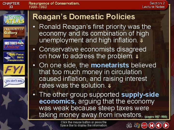 Reagan’s Domestic Policies • Ronald Reagan’s first priority was the economy and its combination