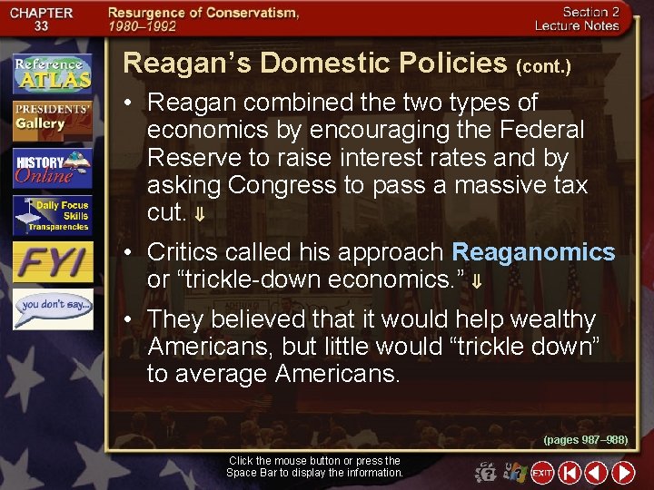 Reagan’s Domestic Policies (cont. ) • Reagan combined the two types of economics by