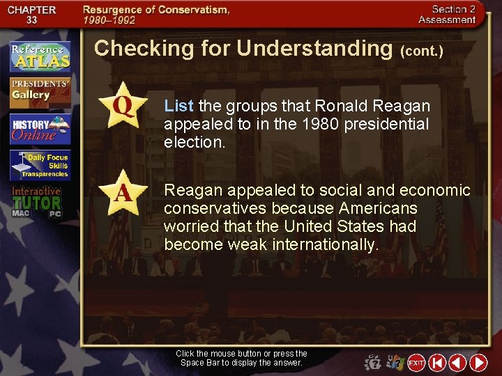 Checking for Understanding (cont. ) List the groups that Ronald Reagan appealed to in