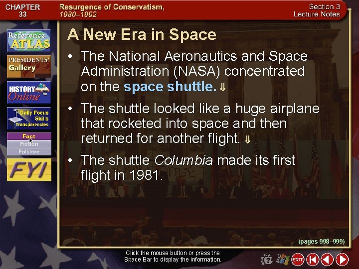 A New Era in Space • The National Aeronautics and Space Administration (NASA) concentrated