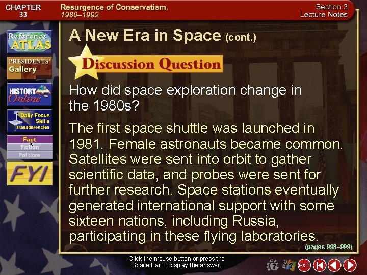 A New Era in Space (cont. ) How did space exploration change in the