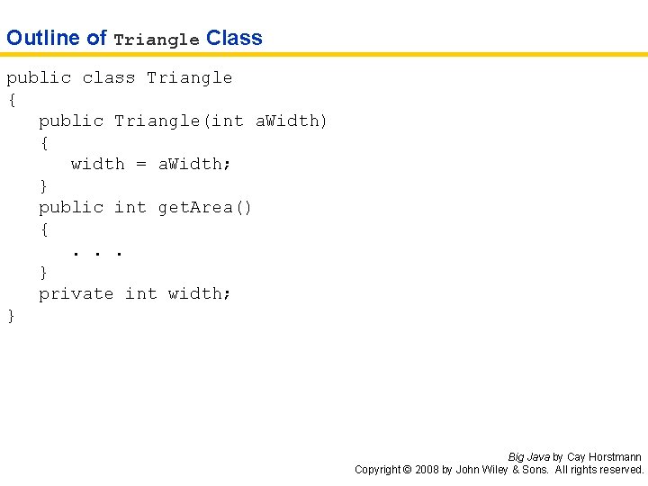 Outline of Triangle Class public class Triangle { public Triangle(int a. Width) { width