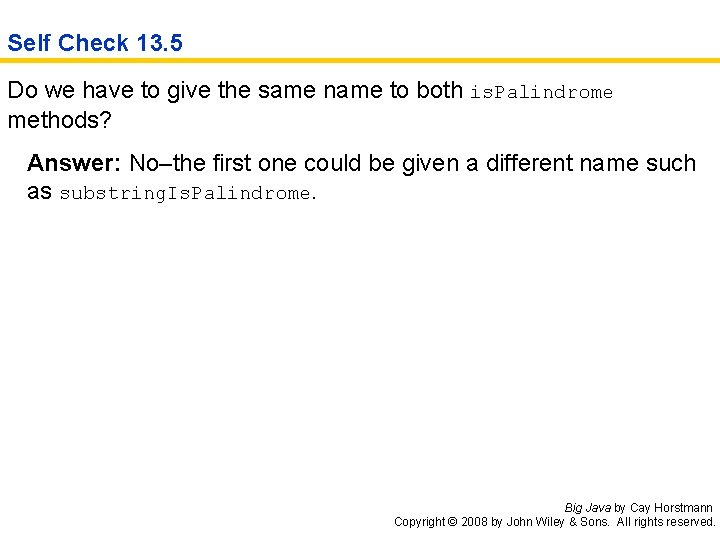 Self Check 13. 5 Do we have to give the same name to both