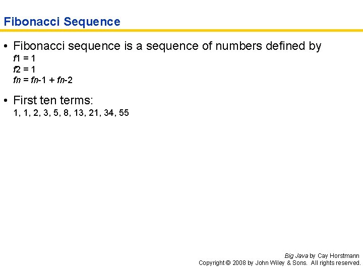 Fibonacci Sequence • Fibonacci sequence is a sequence of numbers defined by f 1