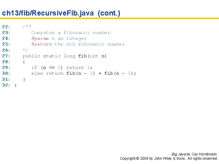 ch 13/fib/Recursive. Fib. java (cont. ) 22: 23: 24: 25: 26: 27: 28: 29: