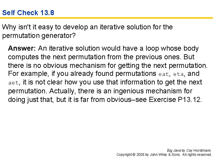 Self Check 13. 8 Why isn't it easy to develop an iterative solution for