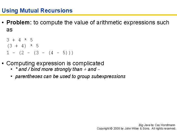 Using Mutual Recursions • Problem: to compute the value of arithmetic expressions such as