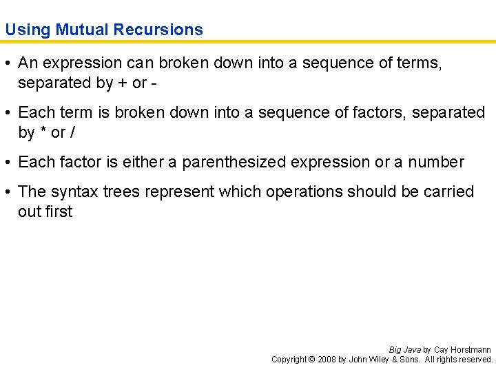 Using Mutual Recursions • An expression can broken down into a sequence of terms,