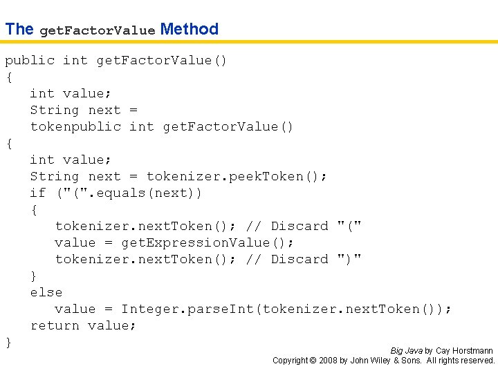 The get. Factor. Value Method public int get. Factor. Value() { int value; String