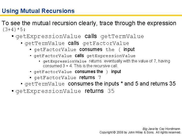 Using Mutual Recursions To see the mutual recursion clearly, trace through the expression (3+4)*5: