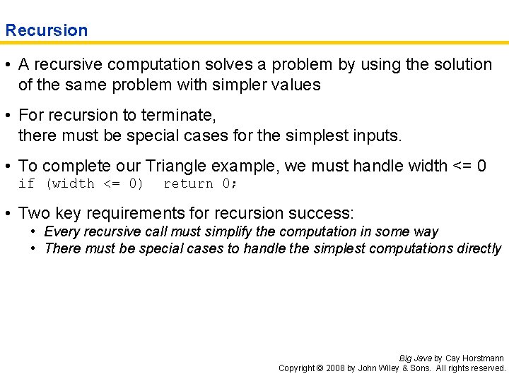 Recursion • A recursive computation solves a problem by using the solution of the