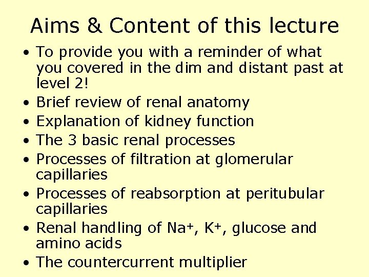 Aims & Content of this lecture • To provide you with a reminder of