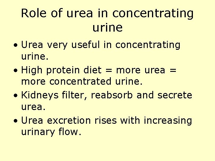Role of urea in concentrating urine • Urea very useful in concentrating urine. •