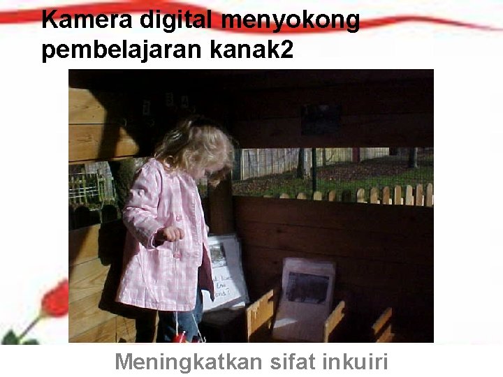 Kamera digital menyokong pembelajaran kanak 2 11 Meningkatkan sifat inkuiri 