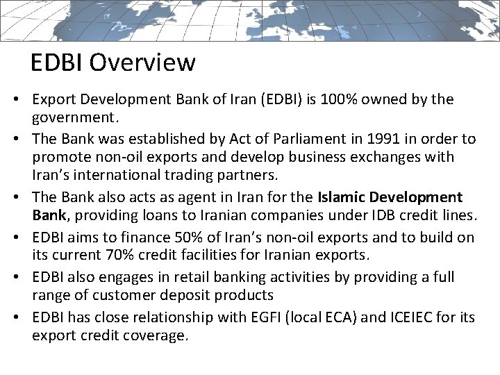 EDBI Overview • Export Development Bank of Iran (EDBI) is 100% owned by the