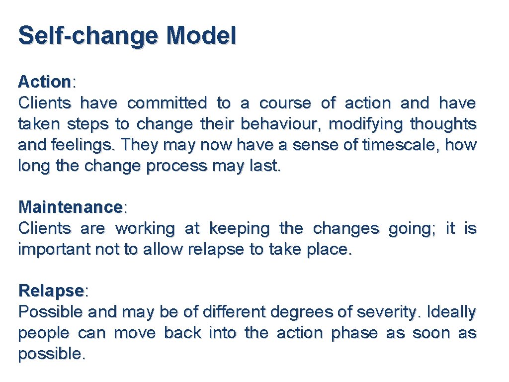 Self-change Model Action: Clients have committed to a course of action and have taken