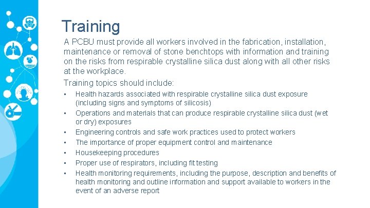 Training A PCBU must provide all workers involved in the fabrication, installation, maintenance or
