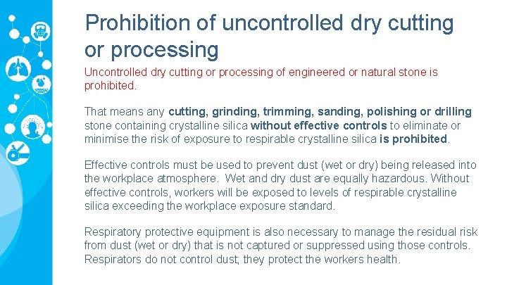 Prohibition of uncontrolled dry cutting or processing Uncontrolled dry cutting or processing of engineered
