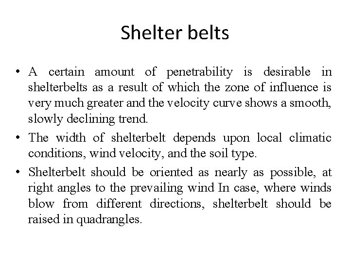 Shelter belts • A certain amount of penetrability is desirable in shelterbelts as a