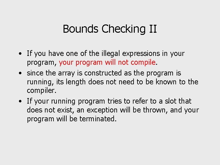 Bounds Checking II • If you have one of the illegal expressions in your