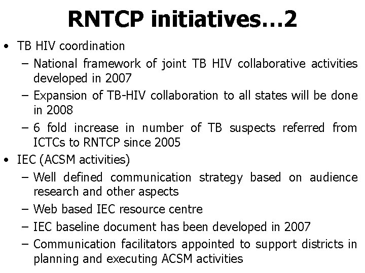 RNTCP initiatives… 2 • TB HIV coordination – National framework of joint TB HIV