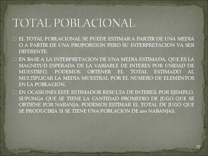 TOTAL POBLACIONAL � EL TOTAL POBLACIONAL SE PUEDE ESTIMAR A PARTIR DE UNA MEDIA