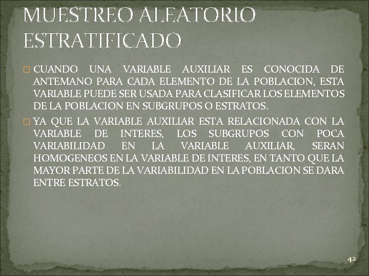 MUESTREO ALEATORIO ESTRATIFICADO � CUANDO UNA VARIABLE AUXILIAR ES CONOCIDA DE ANTEMANO PARA CADA