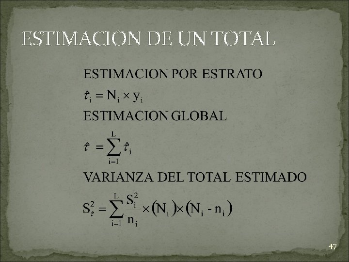 ESTIMACION DE UN TOTAL 47 