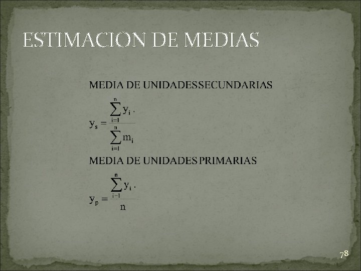 ESTIMACION DE MEDIAS 78 