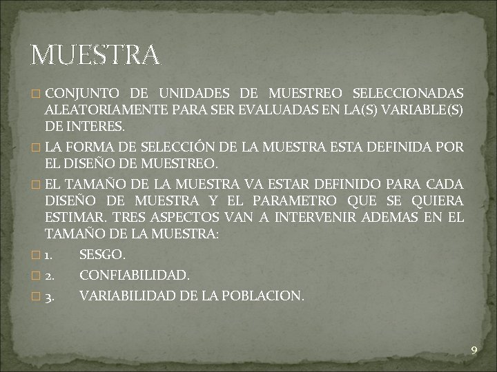 MUESTRA � CONJUNTO DE UNIDADES DE MUESTREO SELECCIONADAS ALEATORIAMENTE PARA SER EVALUADAS EN LA(S)