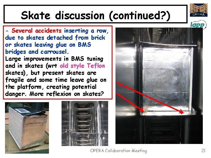 Skate discussion (continued? ) - Several accidents inserting a row, due to skates detached