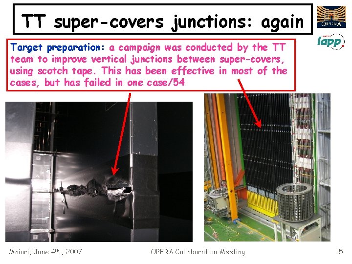 TT super-covers junctions: again Target preparation: a campaign was conducted by the TT team
