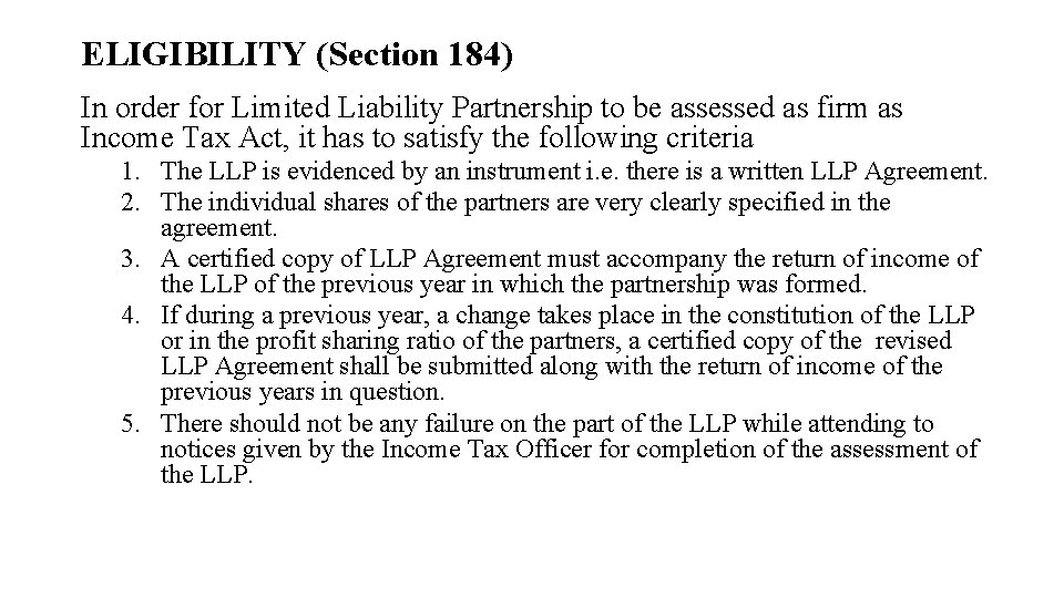 ELIGIBILITY (Section 184) In order for Limited Liability Partnership to be assessed as firm