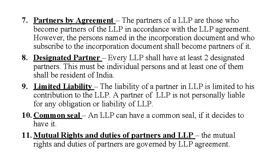 7. Partners by Agreement – The partners of a LLP are those who become