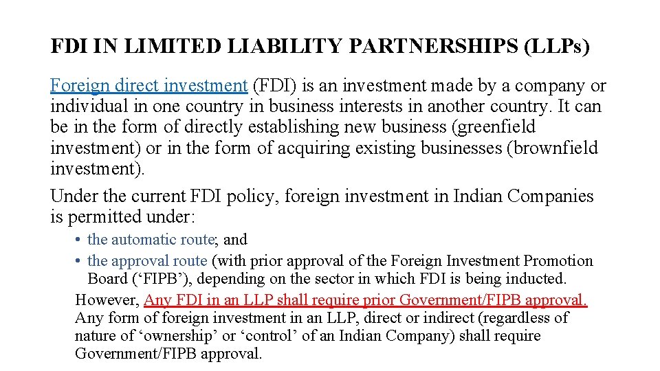 FDI IN LIMITED LIABILITY PARTNERSHIPS (LLPs) Foreign direct investment (FDI) is an investment made