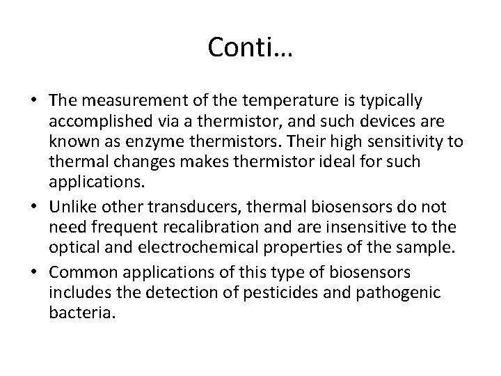 Conti… • The measurement of the temperature is typically accomplished via a thermistor, and