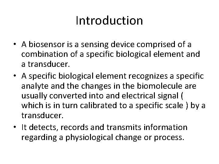 Introduction • A biosensor is a sensing device comprised of a combination of a Introduction • A biosensor is a sensing device comprised of a combination of a