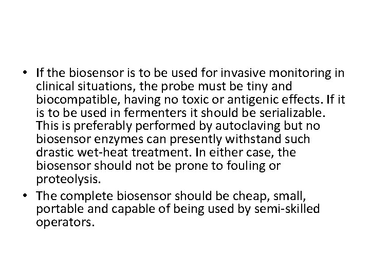  • If the biosensor is to be used for invasive monitoring in clinical