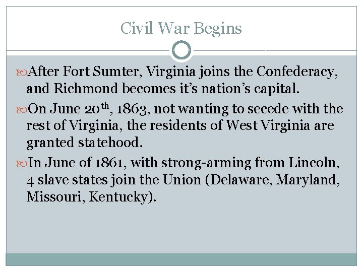 Civil War Begins After Fort Sumter, Virginia joins the Confederacy, and Richmond becomes it’s