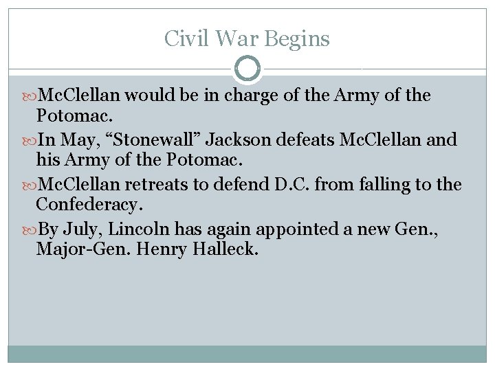 Civil War Begins Mc. Clellan would be in charge of the Army of the