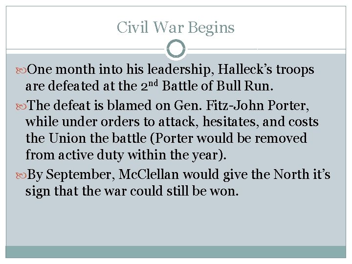 Civil War Begins One month into his leadership, Halleck’s troops are defeated at the