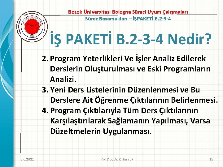 Bozok Üniversitesi Bologna Süreci Uyum Çalışmaları Süreç Basamakları – İŞPAKETİ B. 2 -3 -4