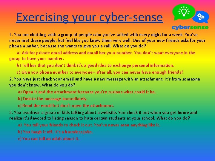 Exercising your cyber-sense 1. You are chatting with a group of people who you’ve