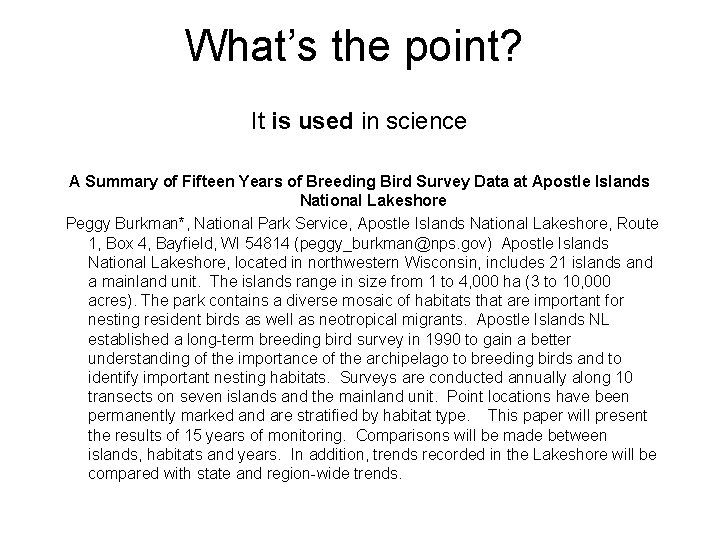 What’s the point? It is used in science A Summary of Fifteen Years of