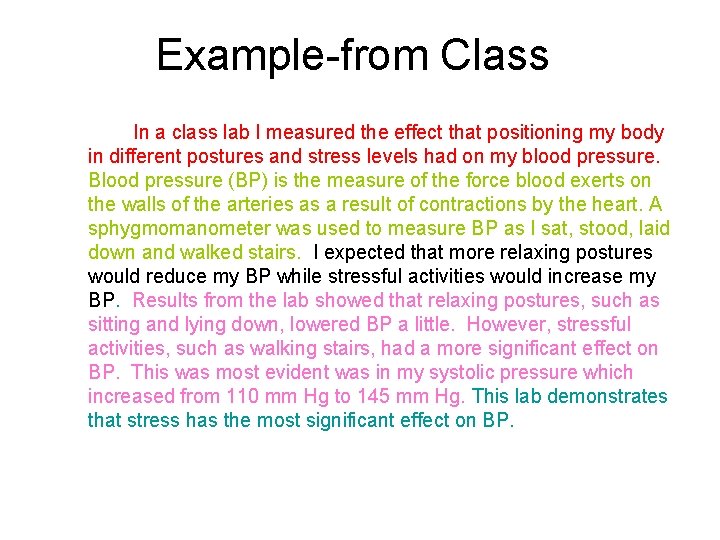 Example-from Class In a class lab I measured the effect that positioning my body