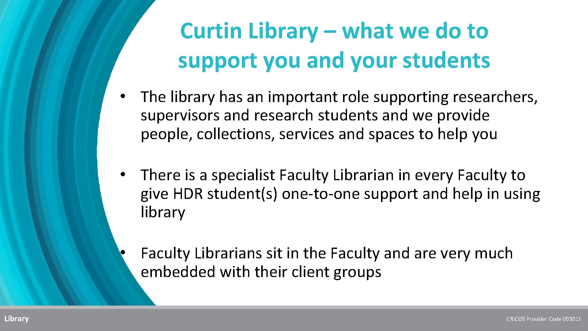 Curtin Library – what we do to support you and your students • The