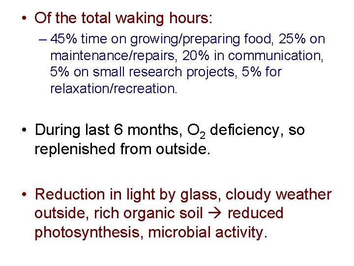  • Of the total waking hours: – 45% time on growing/preparing food, 25%